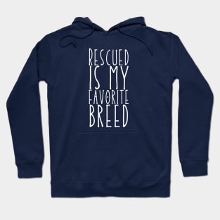 Rescued is my favorite breed (US edition) Hoodie